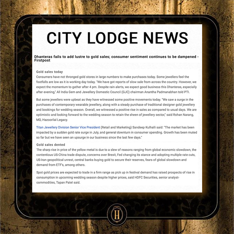 media & press city lodge dhanteras fails to add lustre to gold sales consumer sentiment continues to be dampened firstpost