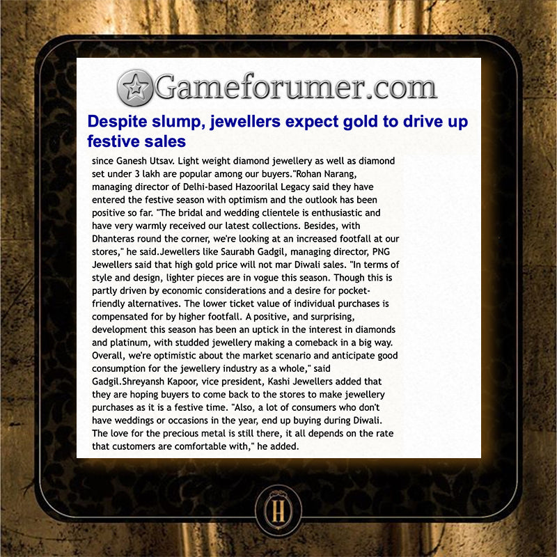 media & press game forumer despite slump, jewellers expect gold to drive up festive sales